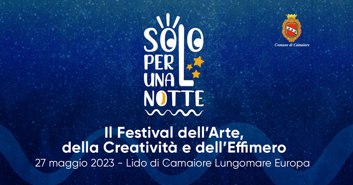 Solo per una notte il festival dell'effimero aspetta te!